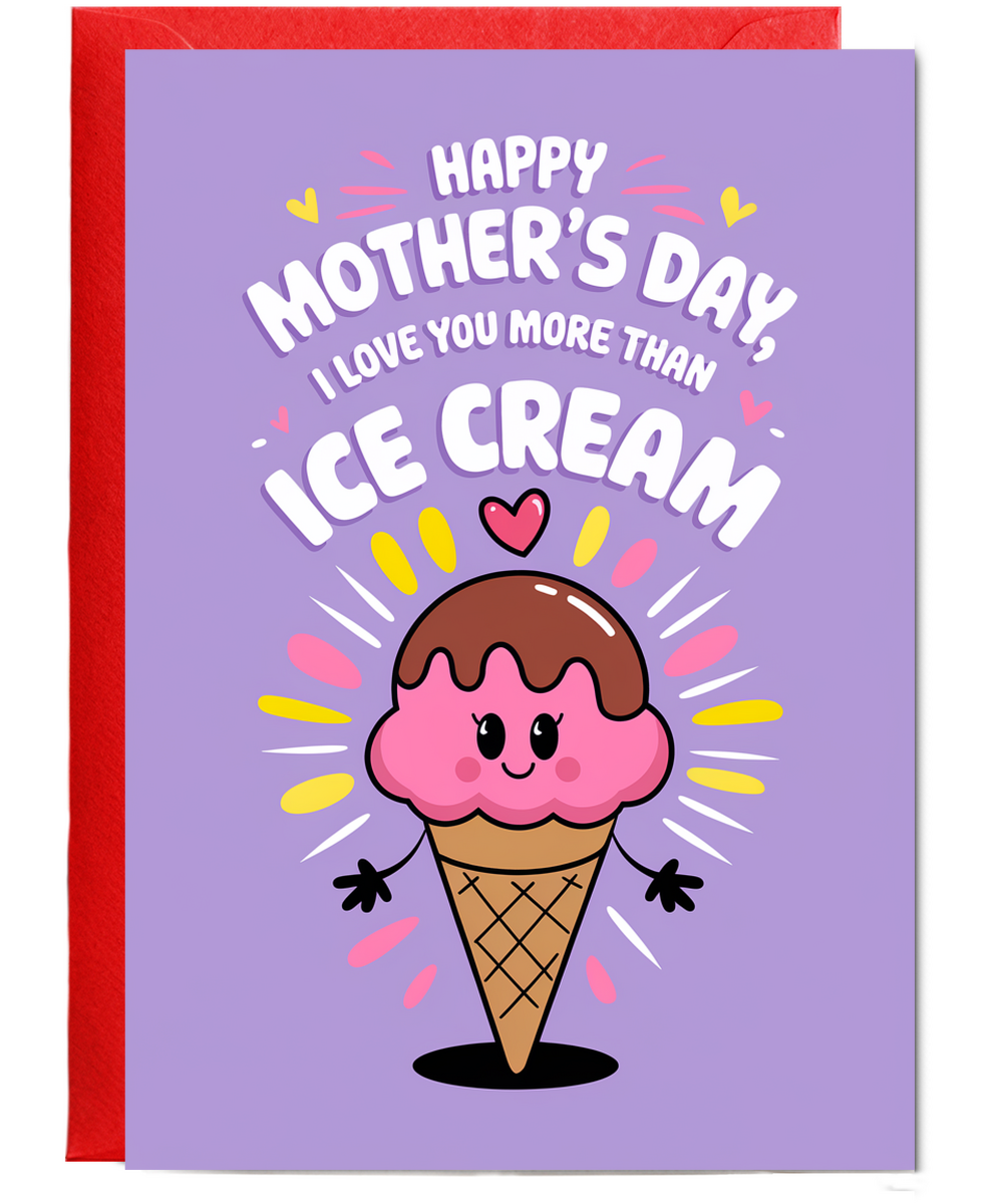 Mother's Day Card I Love You More Than Ice Cream for mummy