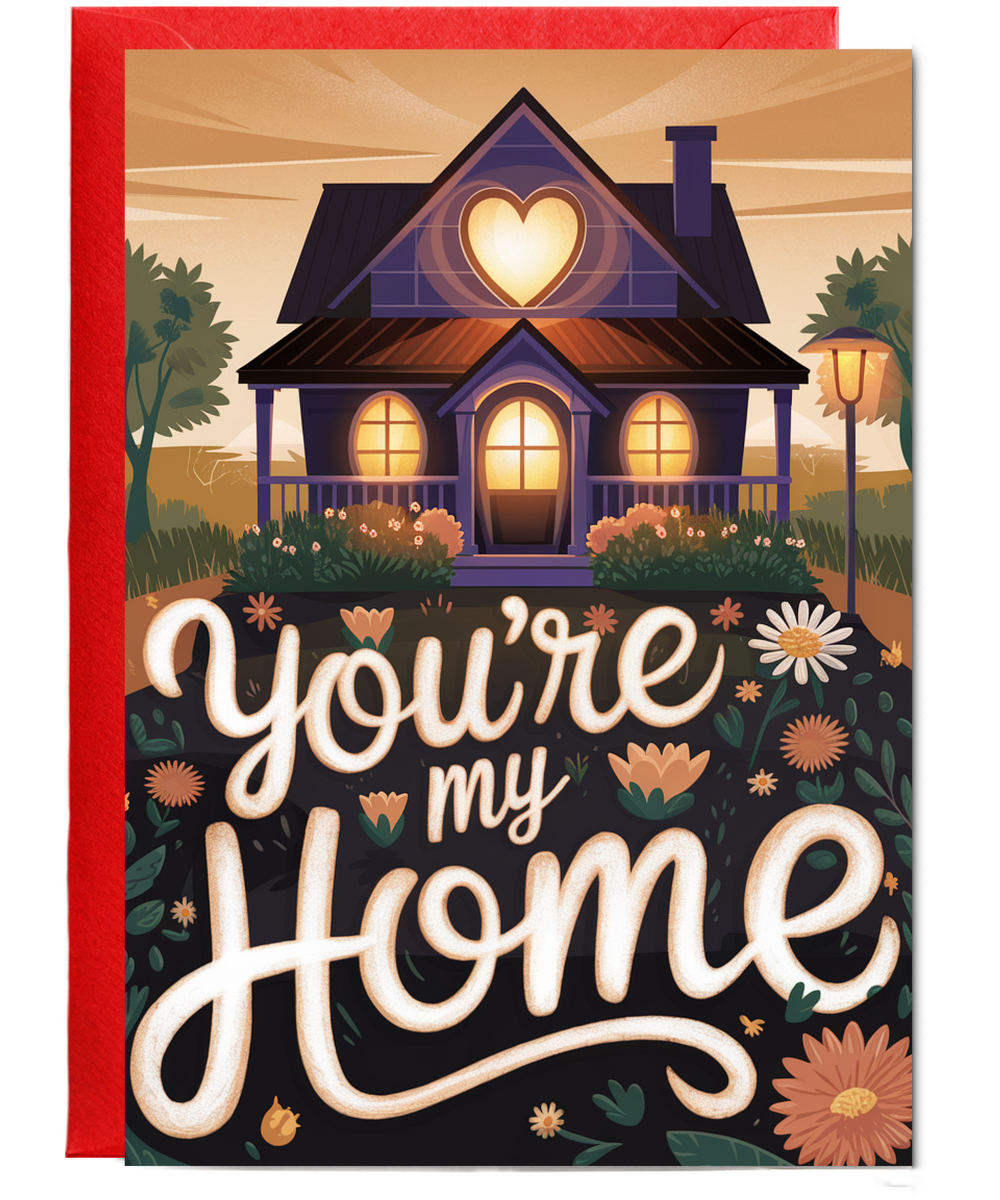 You’re my home Greeting Card