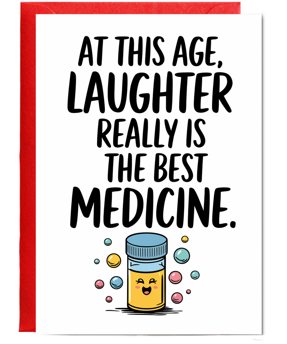 At this age, laughter really is the best medicine.