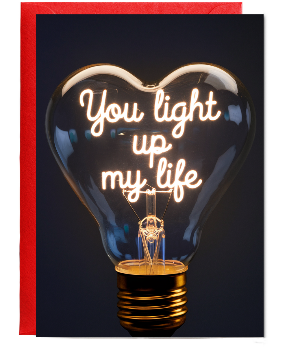 You light up my life Greeting Card