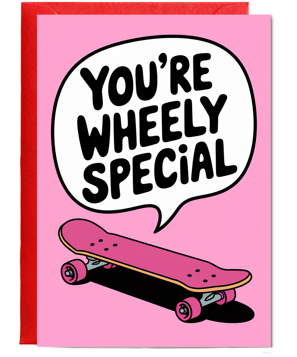 You’re wheely special Greeting Card