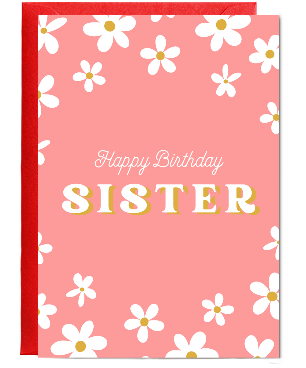 daisy groovy girly Happy Birthday Sister