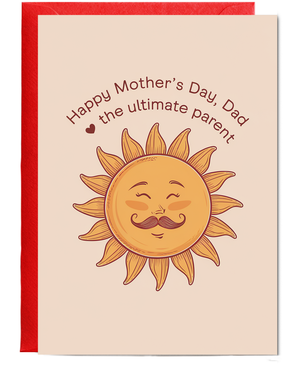 Happy Mother's Day Dad Card The Ultimate Parent daddy