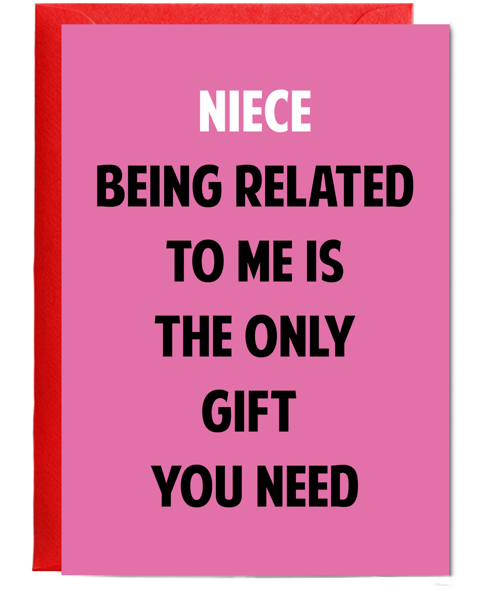 Funny Birthday Card for Niece Only Gift You Need
