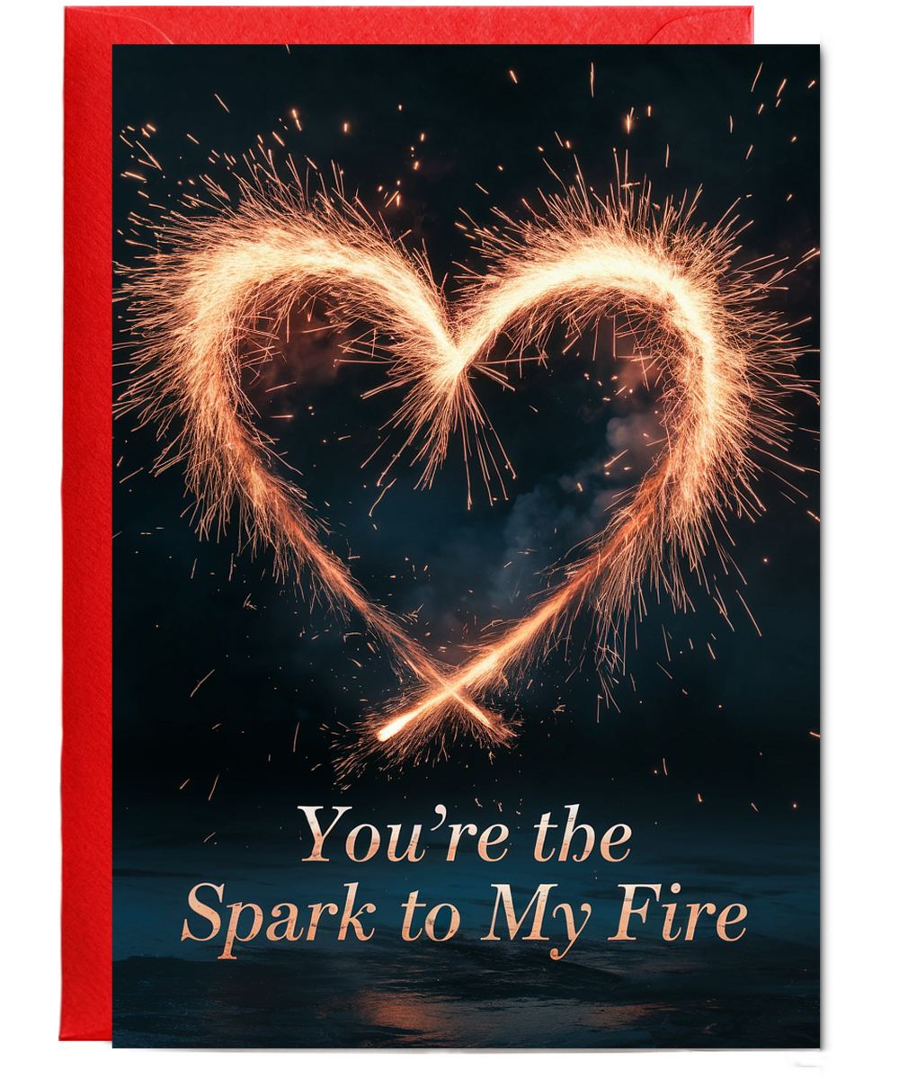 You’re the spark to my fire Greeting Card