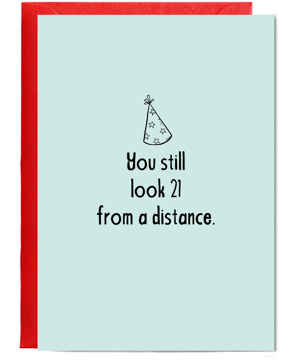 You Still Look 21 From a Distance