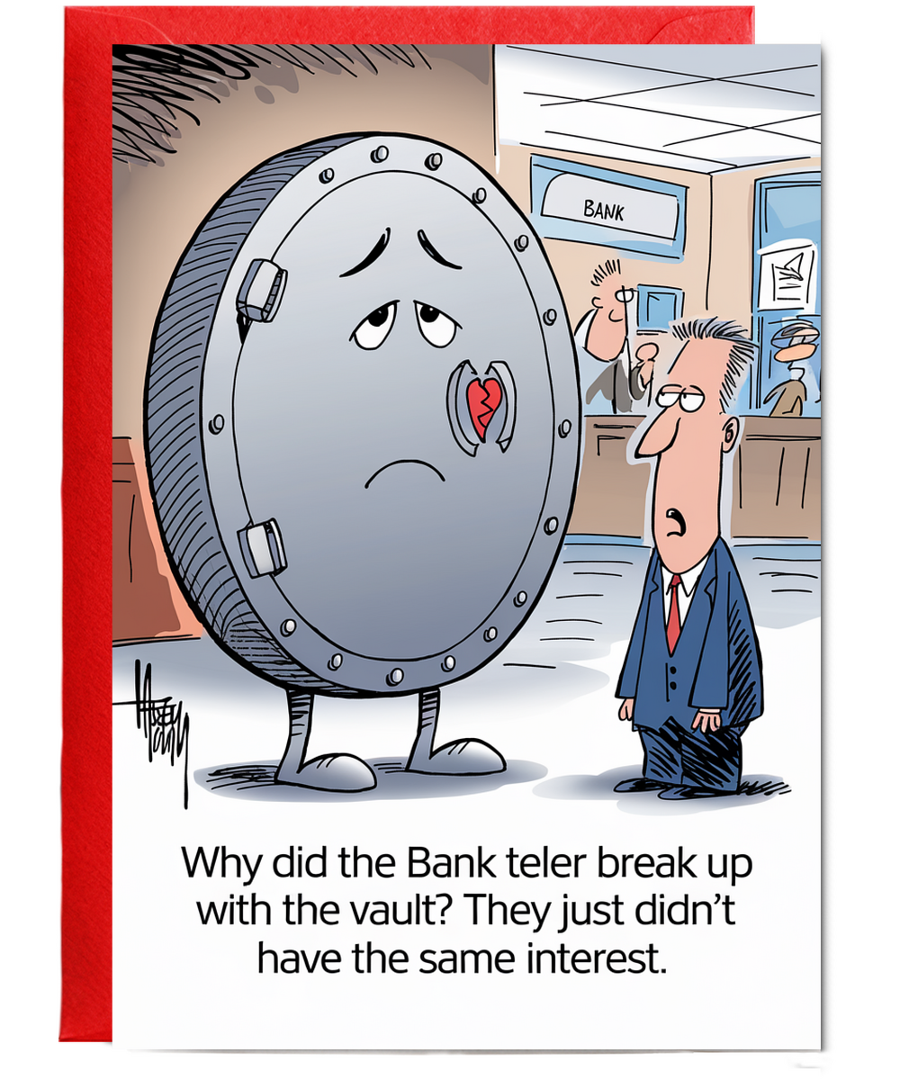 Why did the bank teller break up with the vault? They just didn’t have the same interest.