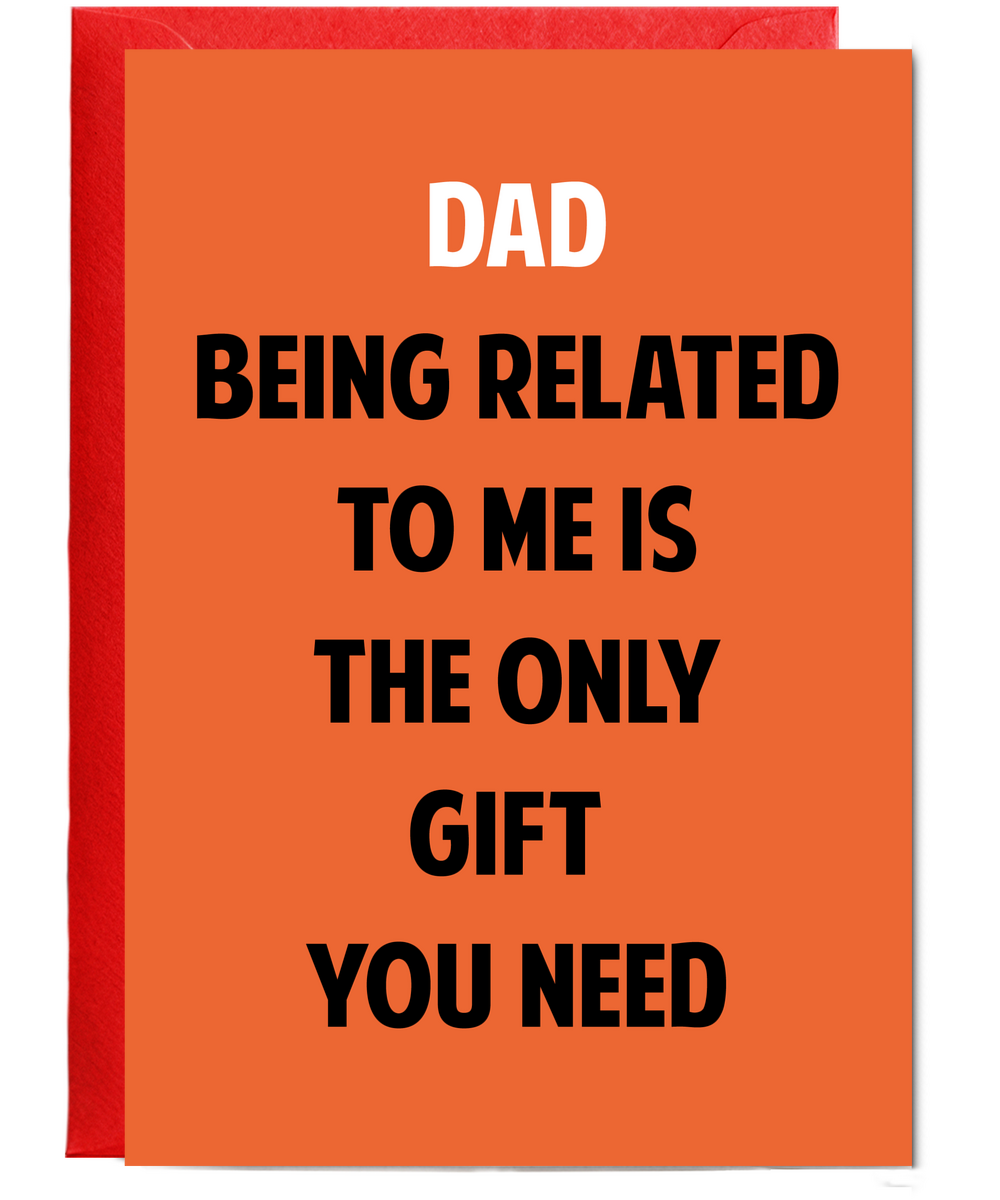 Funny Birthday Card for Dad Only Gift You Need