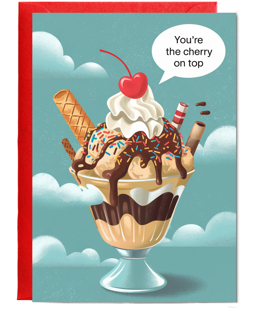You’re the cherry on top Greeting Card