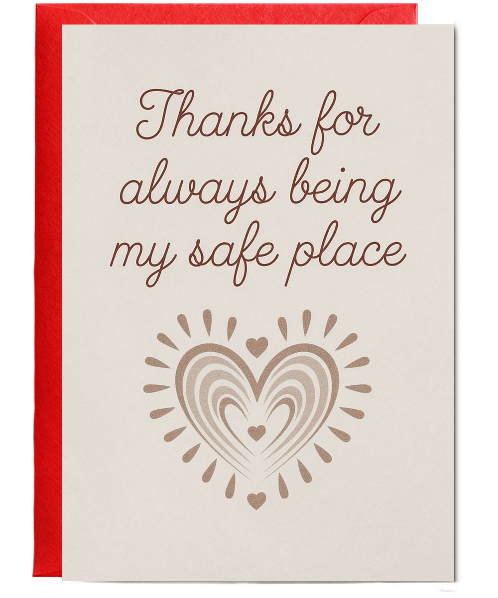 Thanks for Always Being My Safe Place