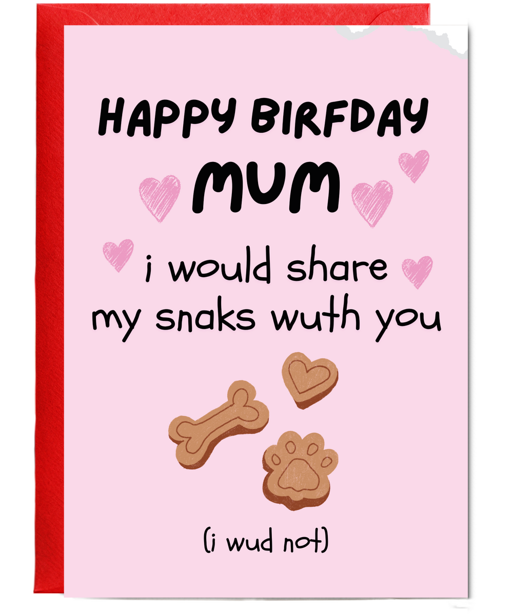 Funny Dog Mum Birthday Card from the Dog I would Share My Snacks