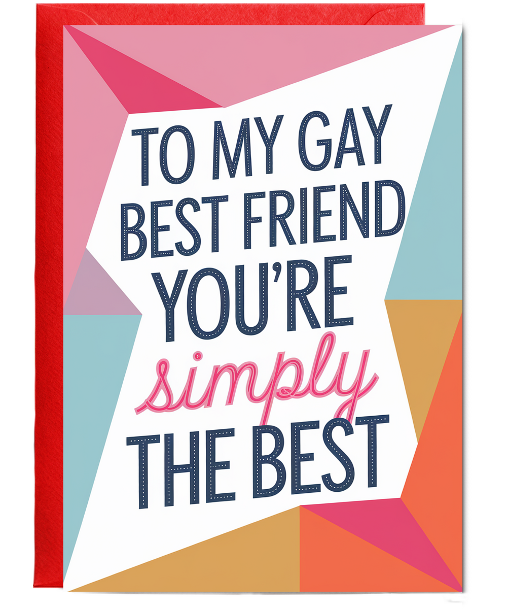 To My Gay Best Friend You’re Simply the Best