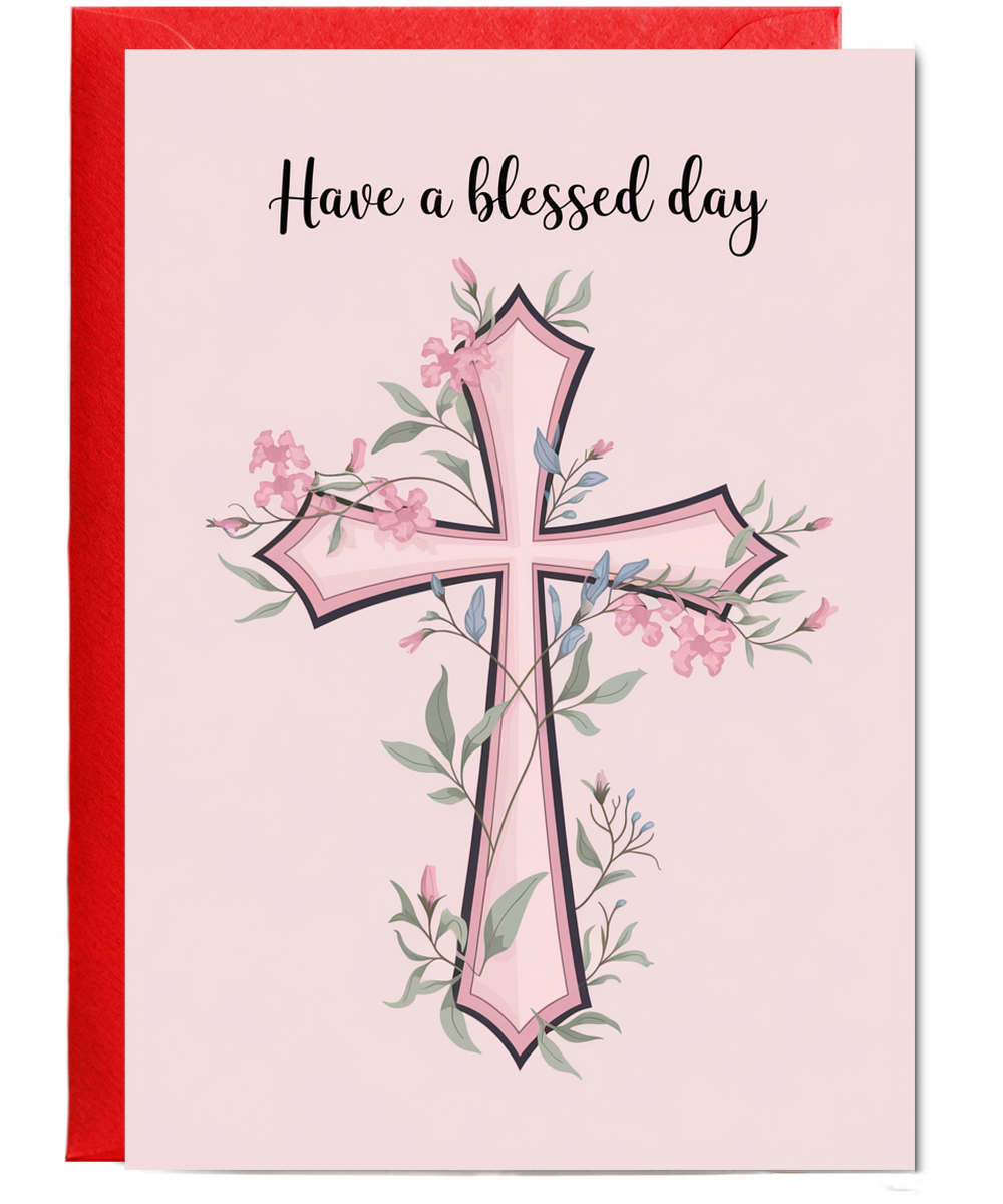 Have a Blessed Day Card Jesus cross flowers