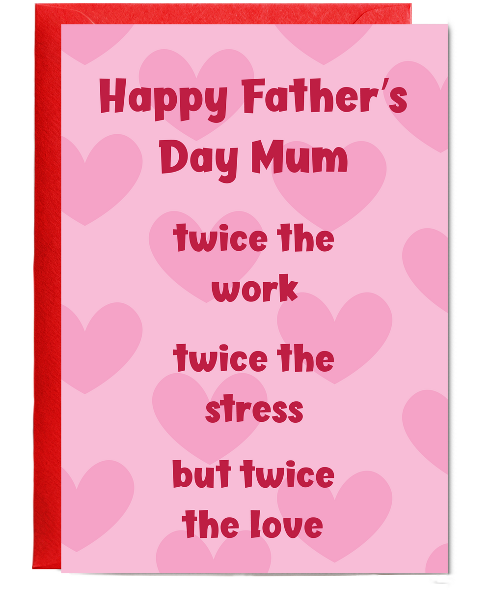 Father's Day mum twice the work