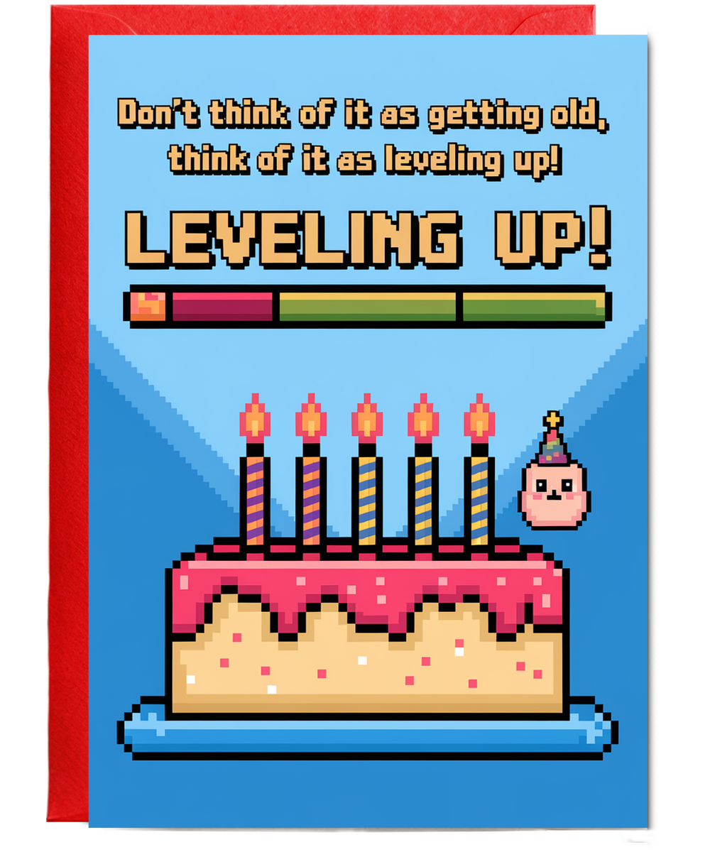 Don’t think of it as getting old, think of it as leveling up!