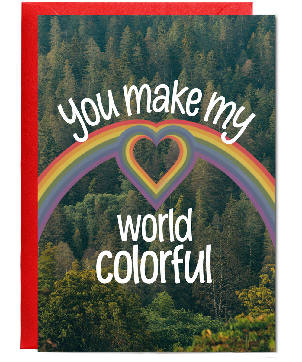 You make my world colorful Greeting Card