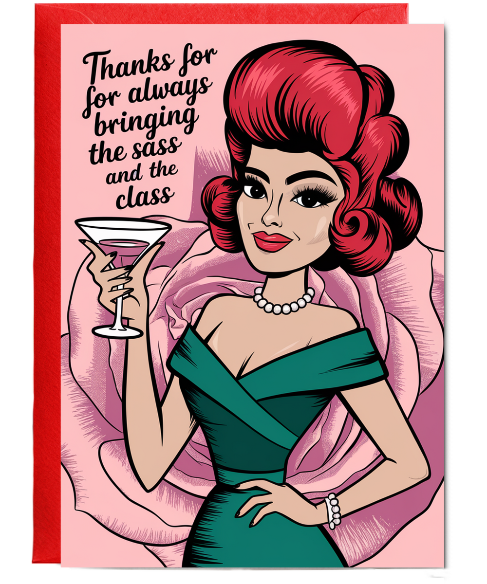 Thanks for Always Bringing the Sass and the Class