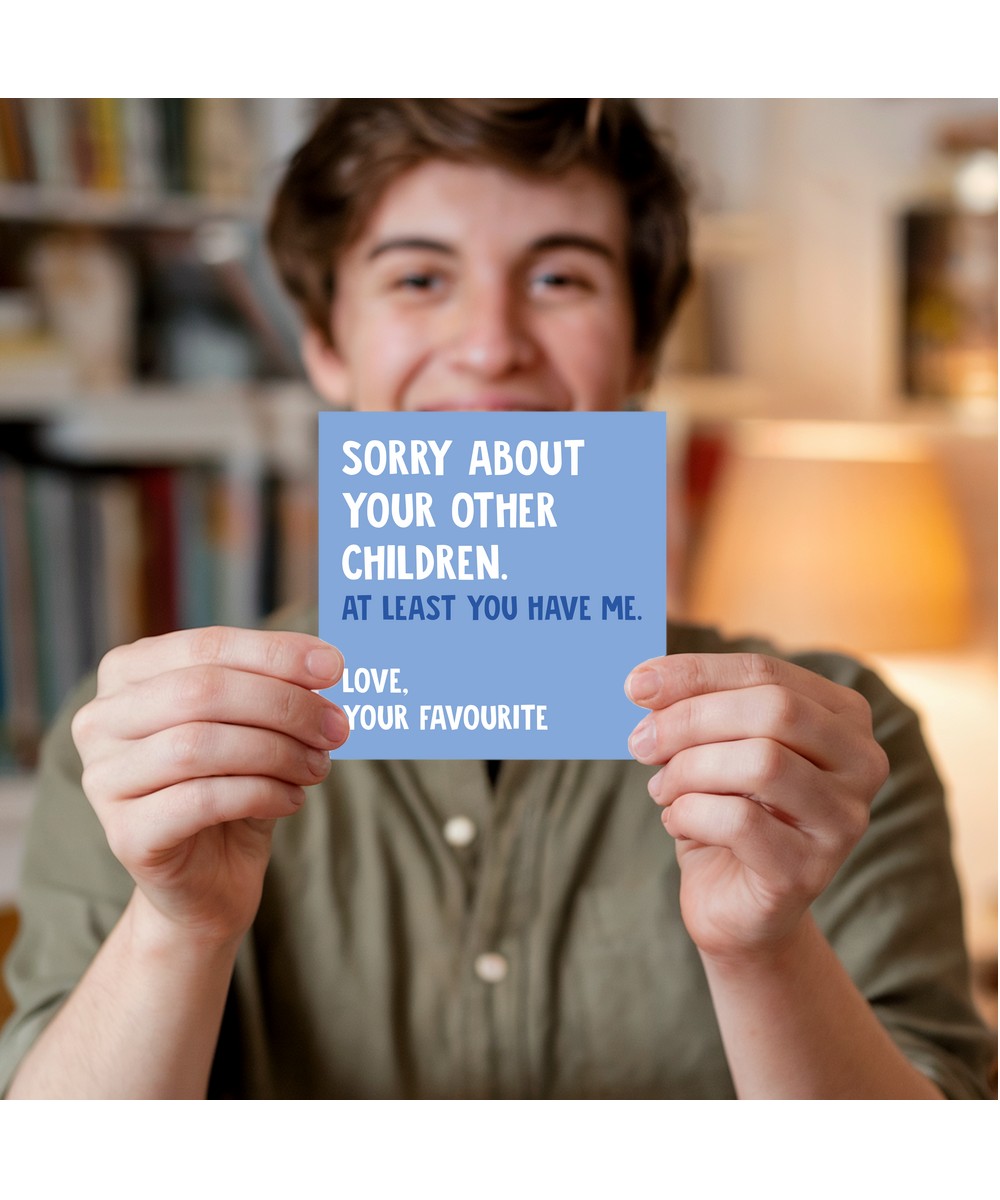 At Least You Have Me Funny Mothers Day Fathers Day Card