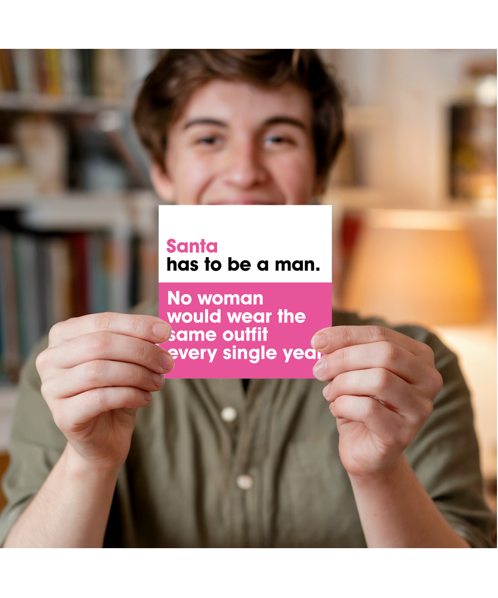 Funny Sassy Female Christmas Card Santa Has to Be a Man