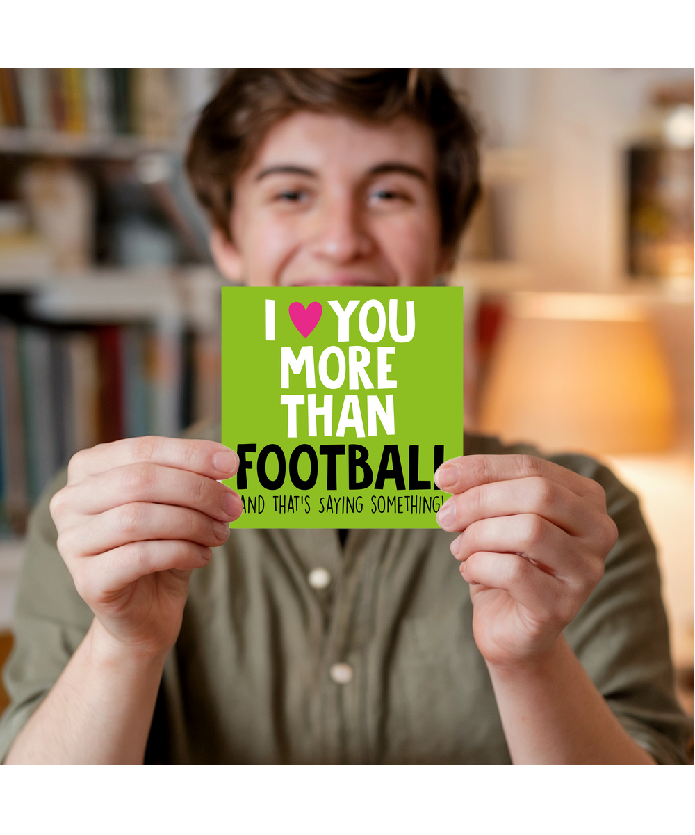 Funny Cheeky Relationship Card I Love You More Than Football for Birthday or Anniversary