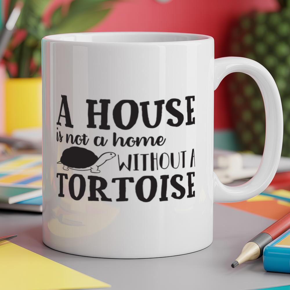 A House Is Not A Home Without A Tortoise