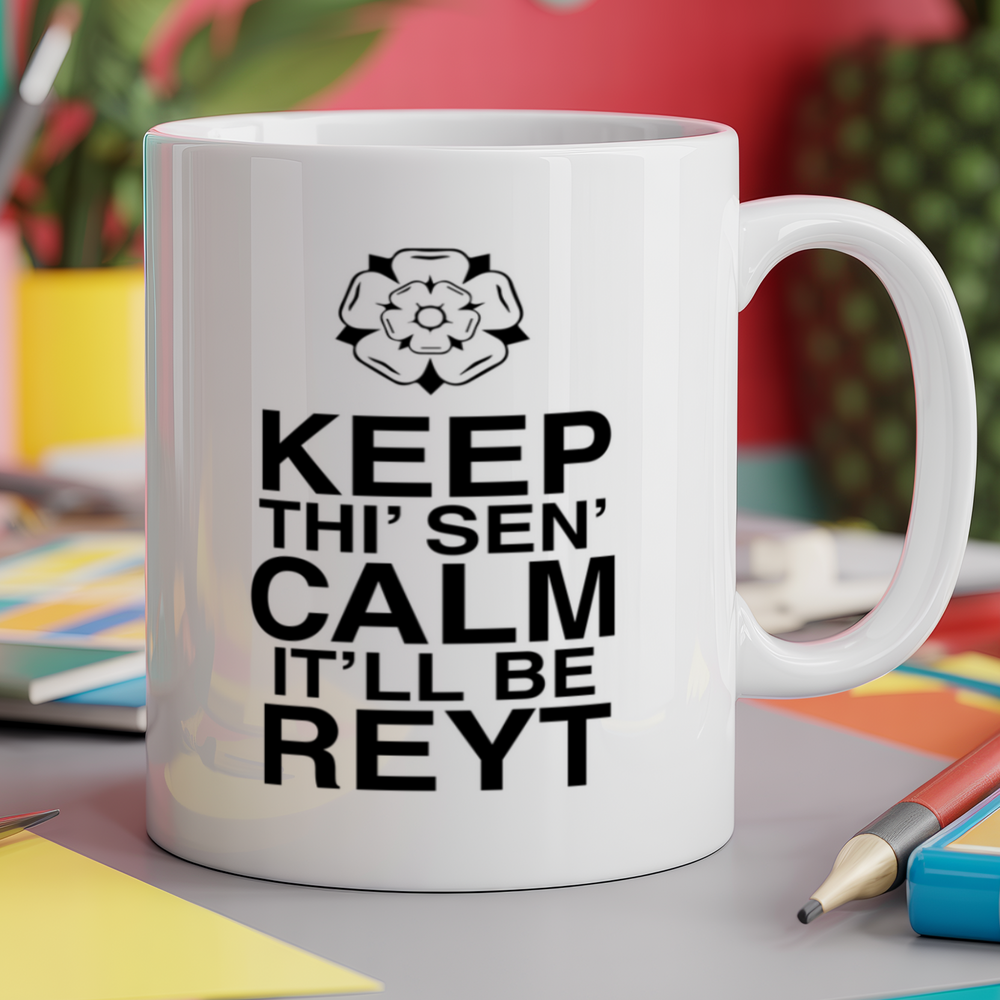 Keep thi' sen' calm it'll be reyt