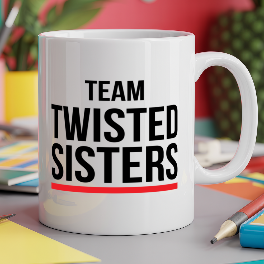 Team Twisted Sisters