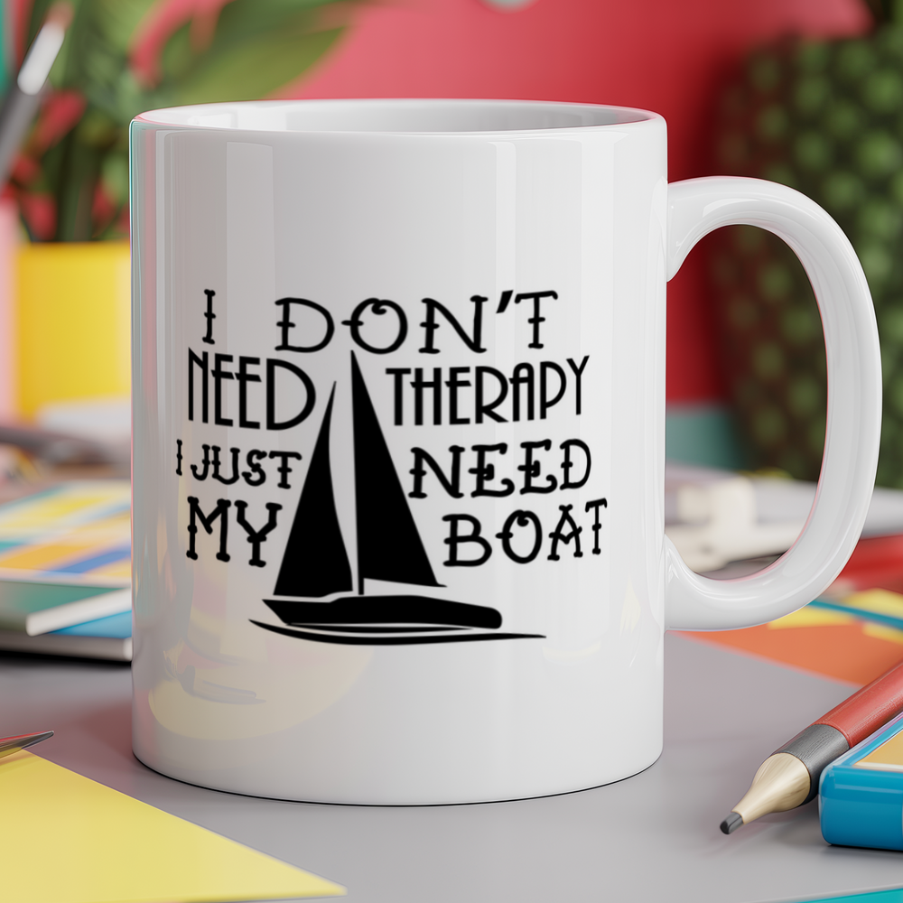 I don't need therapy I just need my boat