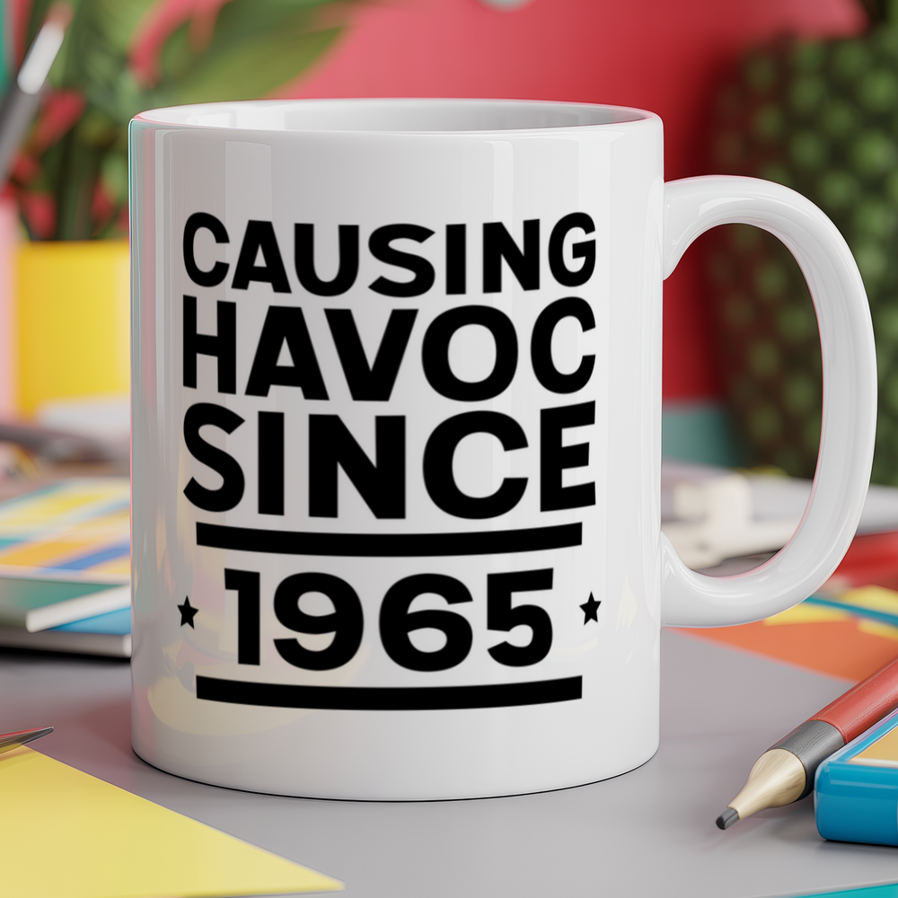 Causing havoc since 1965 birthday