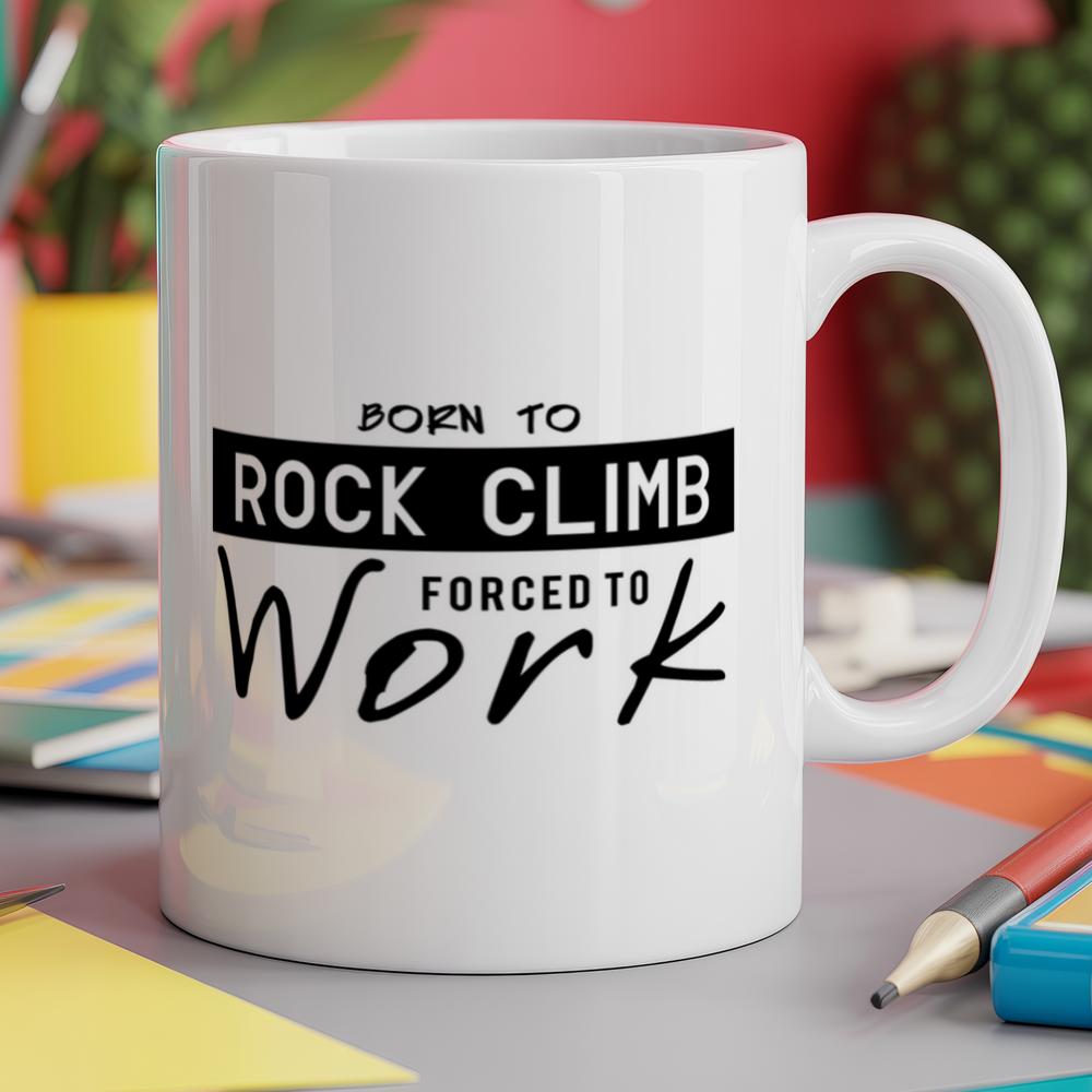 Born to Rock Climb Forced to Work
