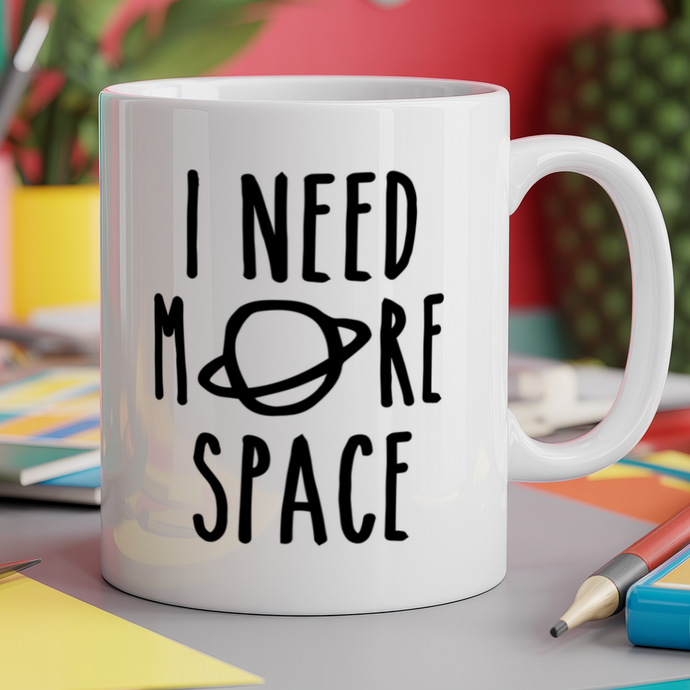I need more space