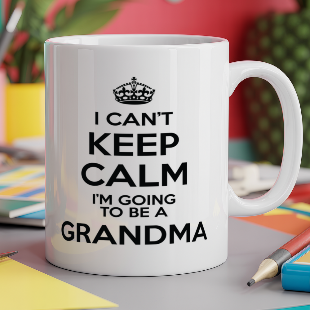 I Can't Keep Calm I'm Going to be a Grandma