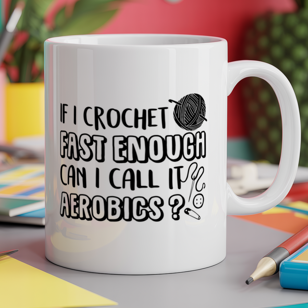 If I Crochet Fast Enough Can I Call It Aerobics
