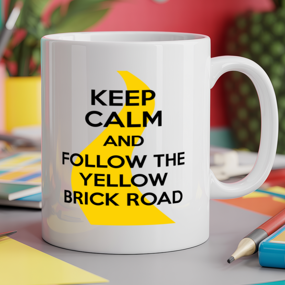 Keep Calm and Follow the Yellow Brick Road