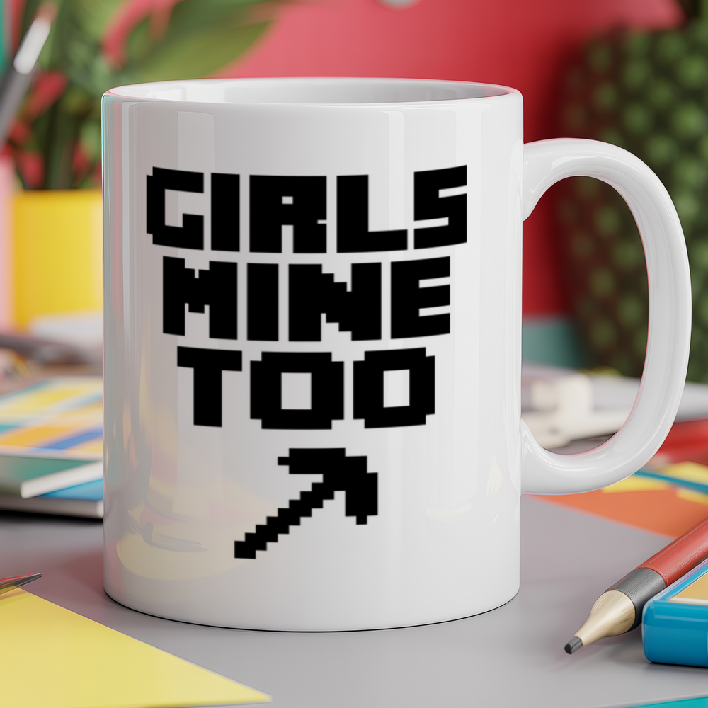 Girls Mine Too