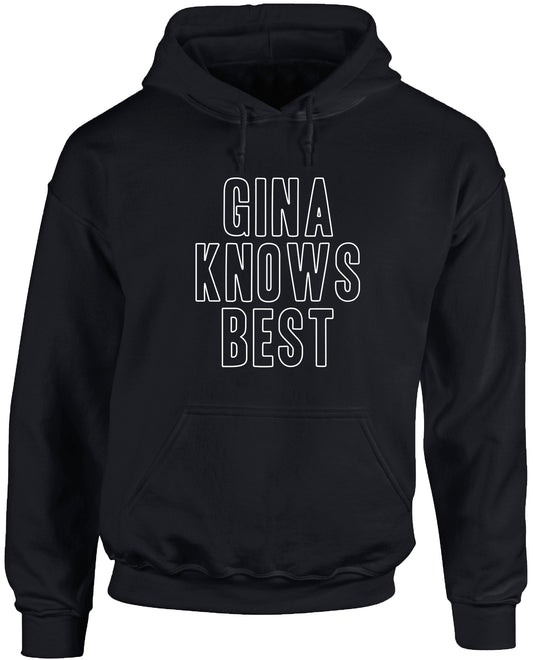 Gina knows best unisex Hoodie hooded top