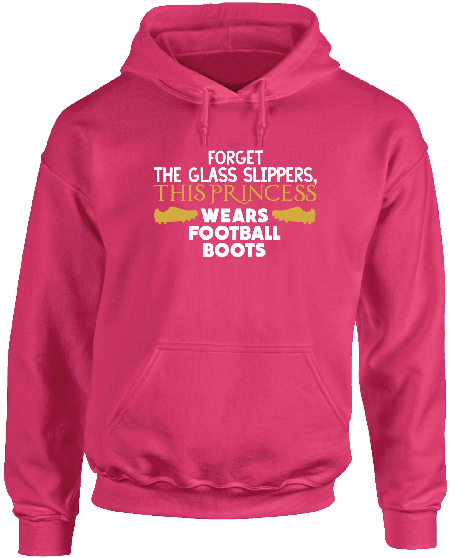 Forget the glass slippers, This princess wears football boots unisex Hoodie hooded top