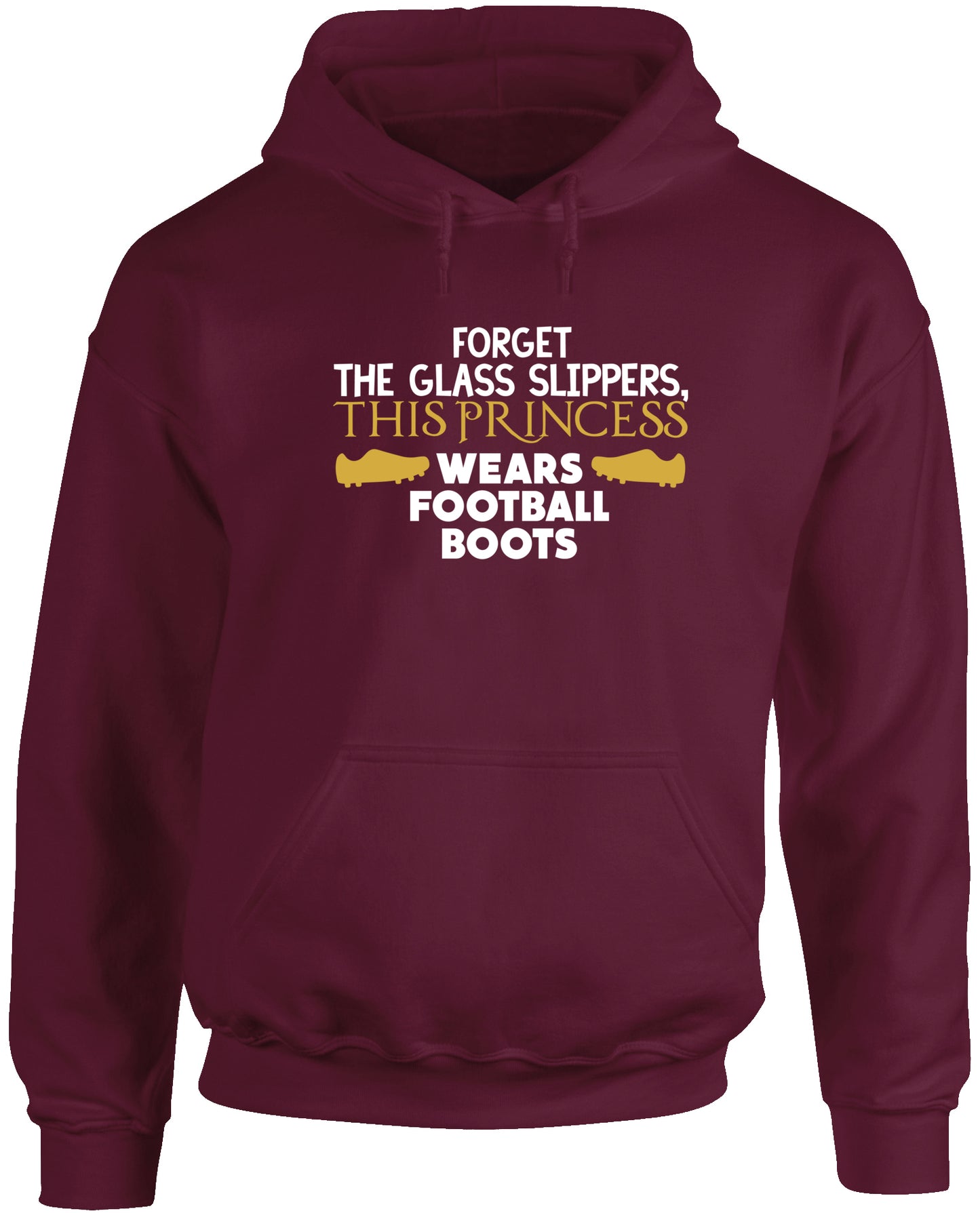 Forget the glass slippers, This princess wears football boots unisex Hoodie hooded top
