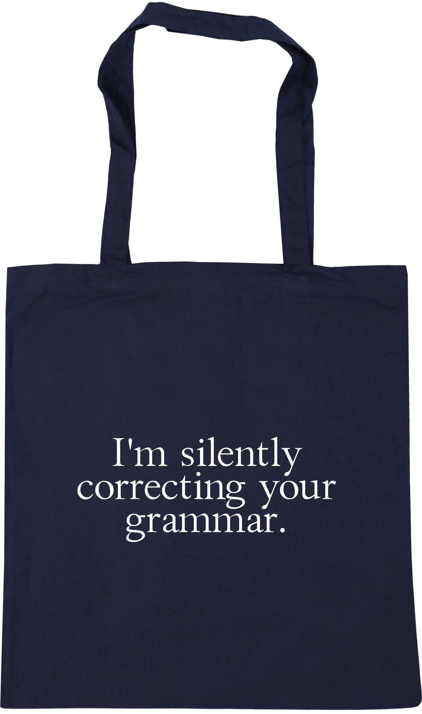 I'm Silently Correcting Your Grammar Tote Bag