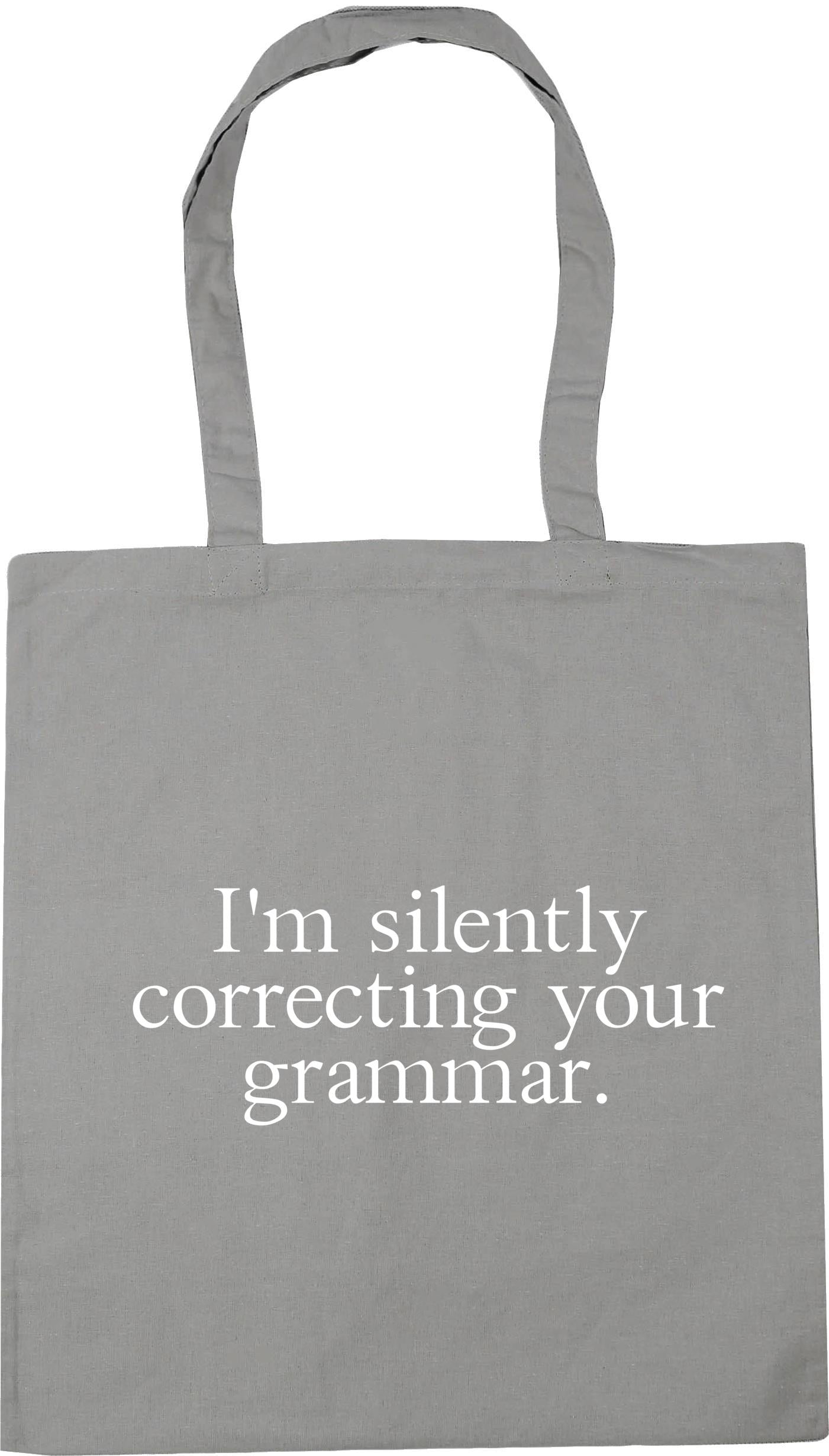 I'm Silently Correcting Your Grammar Tote Bag