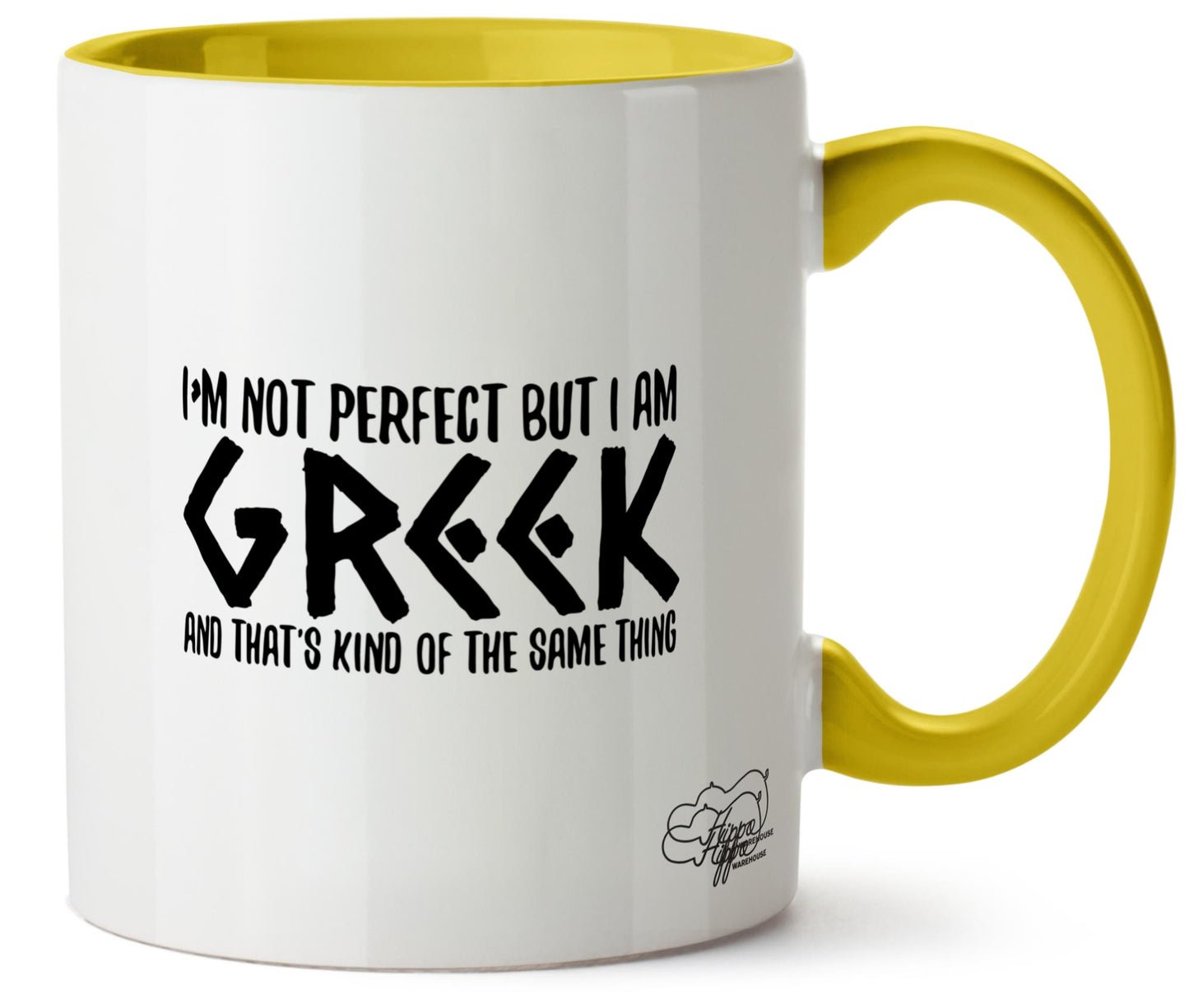 I'm not perfect but I am Greek and that's the same thing Printed 11oz Mug