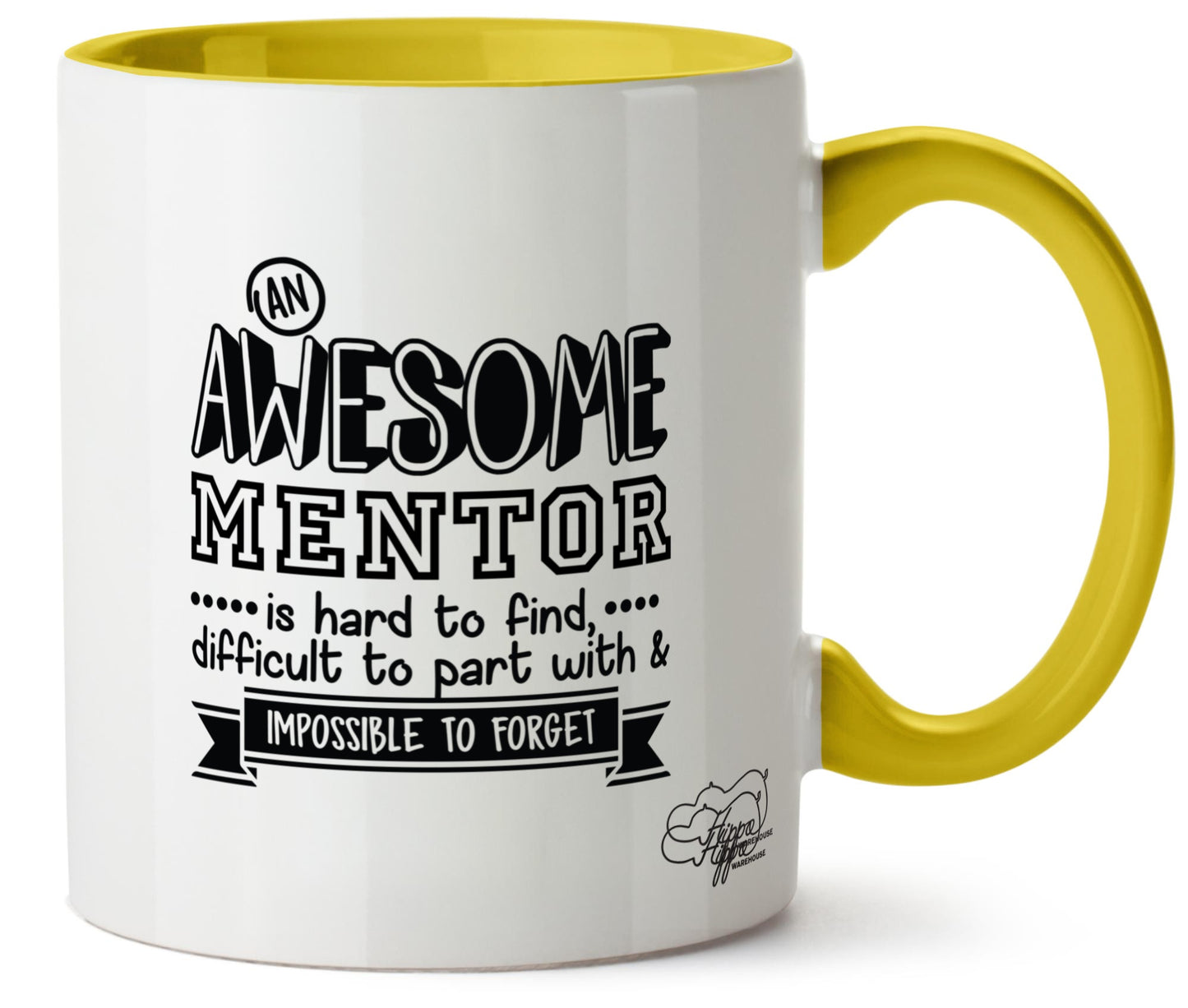 An Awesome Mentor is Hard to Find, Difficult to Part With & Impossible to Forget Printed 11oz Mug