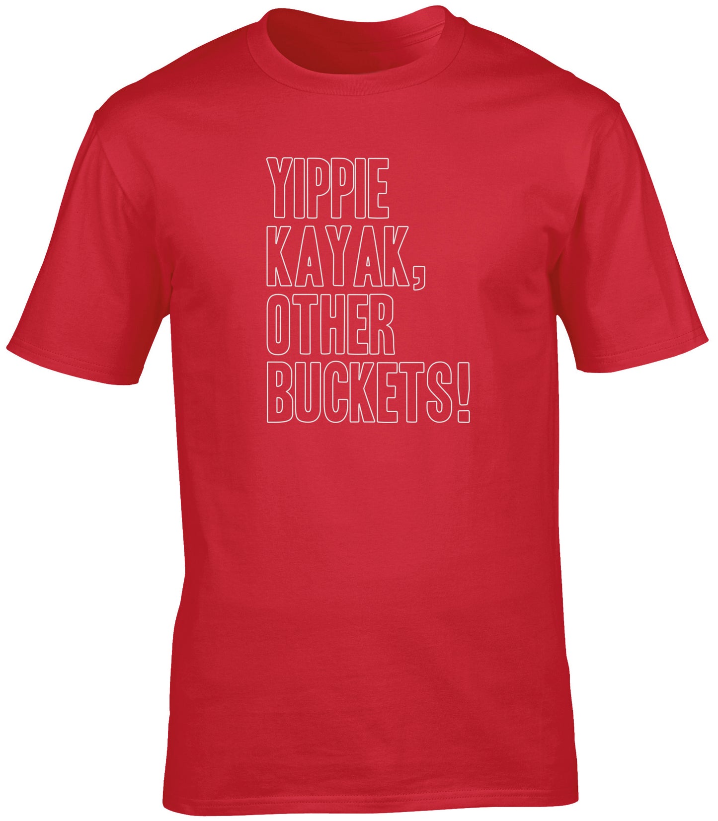 Yippie kayak other buckets unisex t-shirt