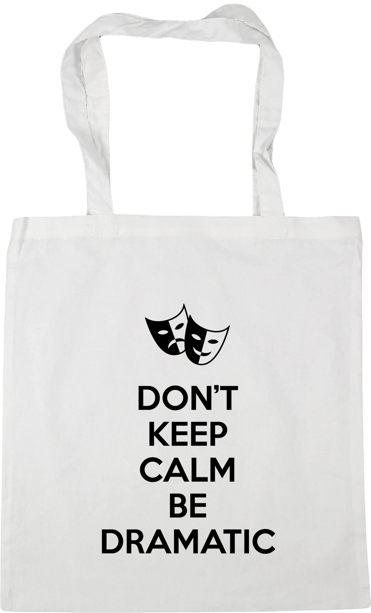 Don't Keep Calm Be Dramatic Tote Bag