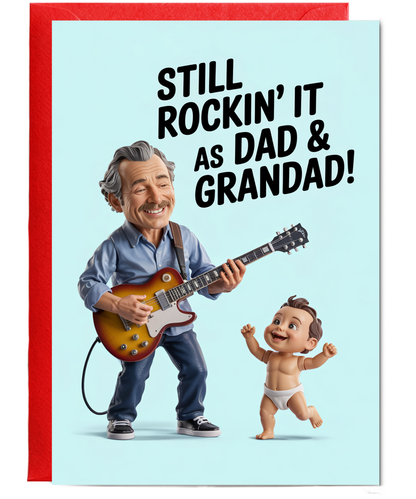 Still Rockin’ It as Dad and Grandad fathers day card