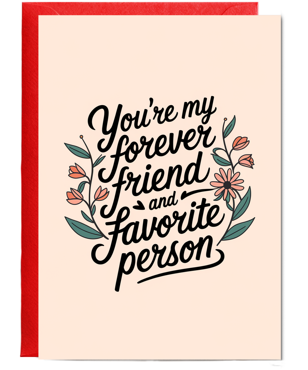 You’re My Forever Friend and Favorite Person