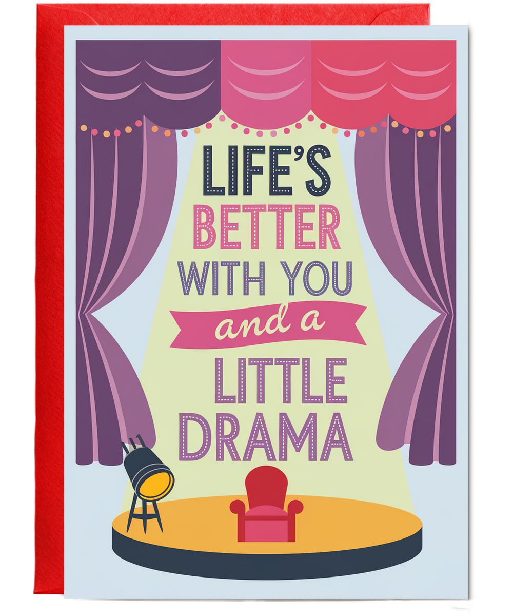 Life’s Better With You and a Little Drama