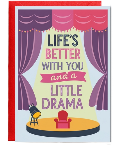 Life’s Better With You and a Little Drama