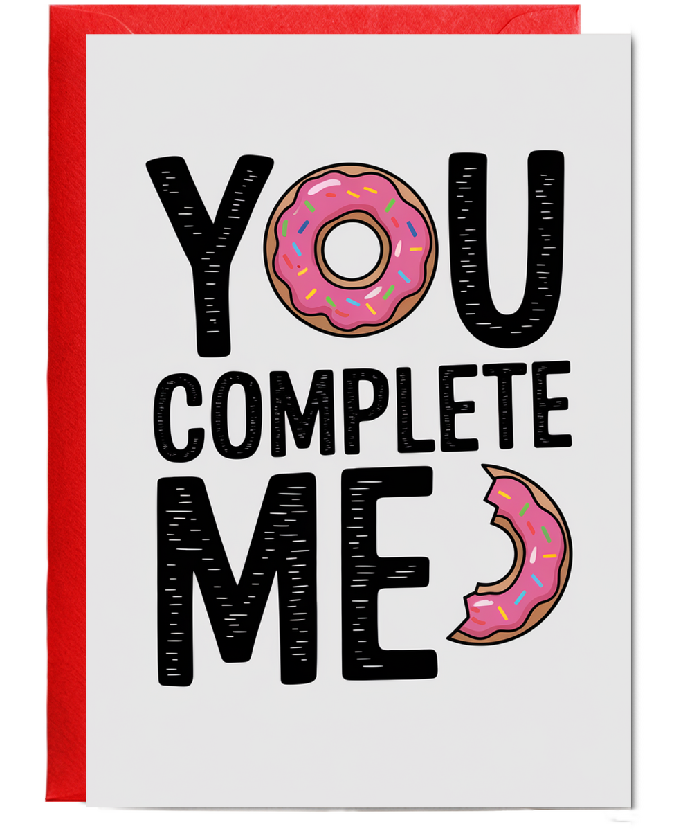 You complete me Greeting Card