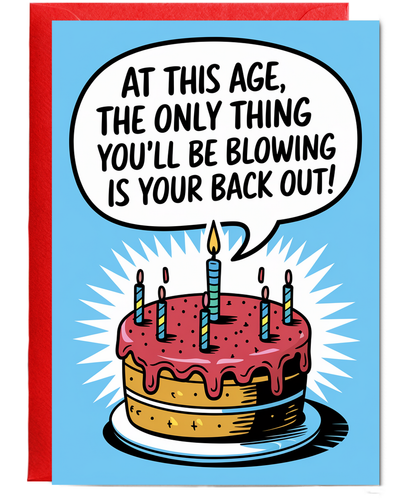 Happy Birthday Card Only Thing You’ll Be Blowing Is Your Back Out